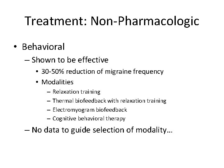 Treatment: Non-Pharmacologic • Behavioral – Shown to be effective • 30 -50% reduction of