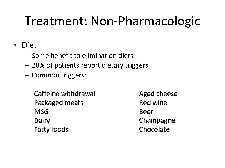 Treatment: Non-Pharmacologic • Diet – Some benefit to elimination diets – 20% of patients