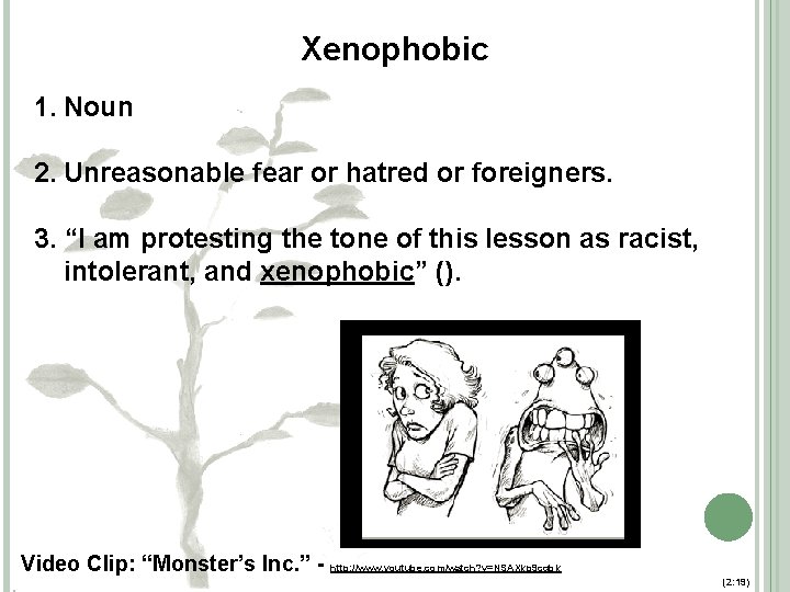 Xenophobic 1. Noun 2. Unreasonable fear or hatred or foreigners. 3. “I am protesting