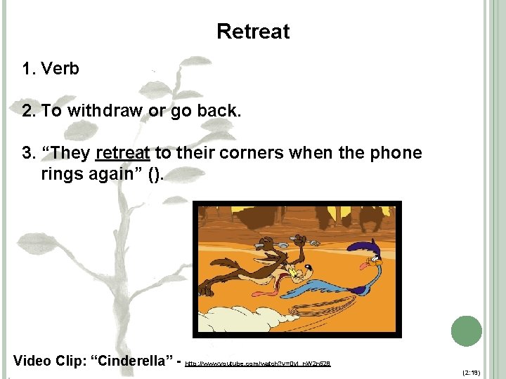 Retreat 1. Verb 2. To withdraw or go back. 3. “They retreat to their