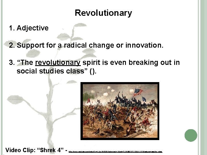 Revolutionary 1. Adjective 2. Support for a radical change or innovation. 3. “The revolutionary