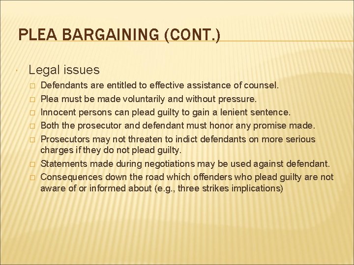 PLEA BARGAINING (CONT. ) Legal issues � � � � Defendants are entitled to