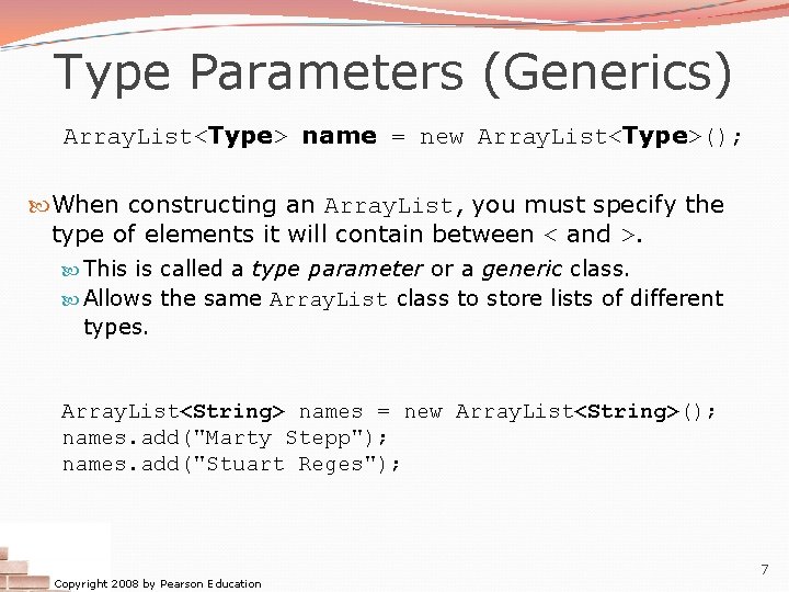 Type Parameters (Generics) Array. List<Type> name = new Array. List<Type>(); When constructing an Array.