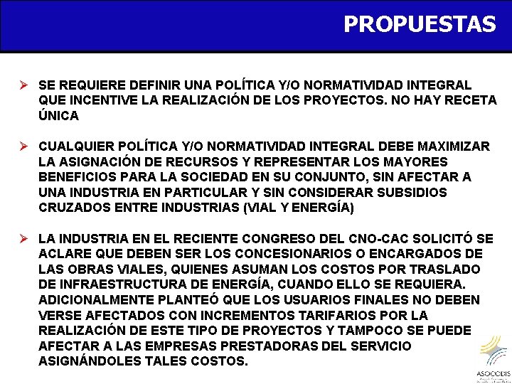 PROPUESTAS Ø SE REQUIERE DEFINIR UNA POLÍTICA Y/O NORMATIVIDAD INTEGRAL QUE INCENTIVE LA REALIZACIÓN