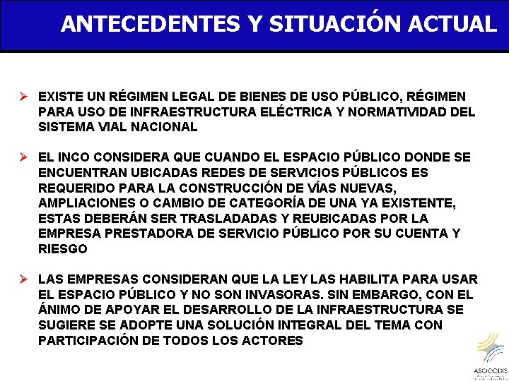 ANTECEDENTES Y SITUACIÓN ACTUAL Ø EXISTE UN RÉGIMEN LEGAL DE BIENES DE USO PÚBLICO,