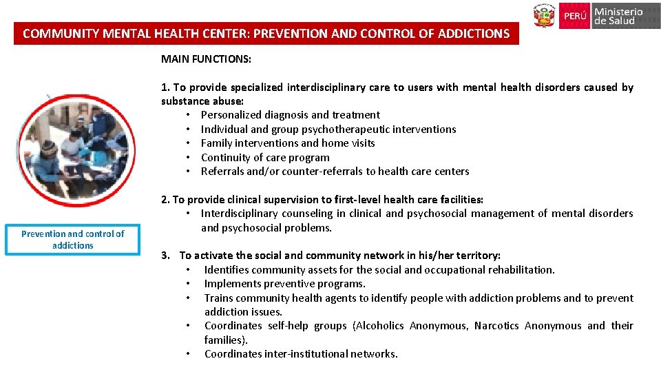 COMMUNITY MENTAL HEALTH CENTER: PREVENTION AND CONTROL OF ADDICTIONS MAIN FUNCTIONS: 1. To provide