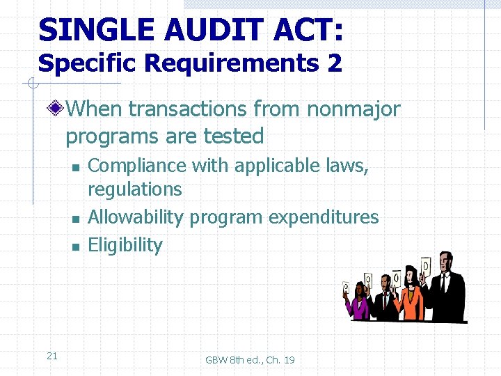 SINGLE AUDIT ACT: Specific Requirements 2 When transactions from nonmajor programs are tested n