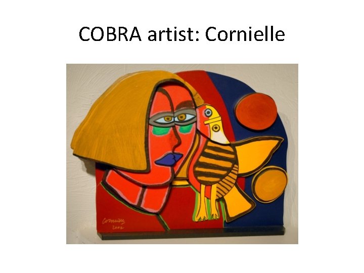 COBRA artist: Cornielle 