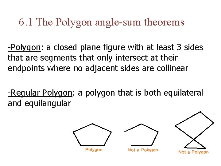6. 1 The Polygon angle-sum theorems -Polygon: a closed plane figure with at least