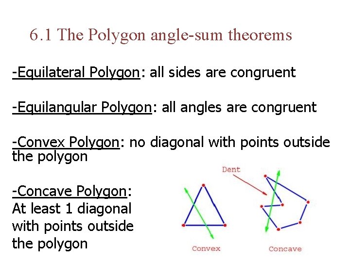 6. 1 The Polygon angle-sum theorems -Equilateral Polygon: all sides are congruent -Equilangular Polygon: