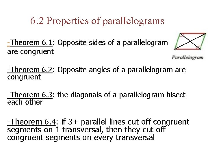 6. 2 Properties of parallelograms -Theorem 6. 1: Opposite sides of a parallelogram are