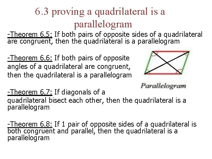 6. 3 proving a quadrilateral is a parallelogram -Theorem 6. 5: If both pairs