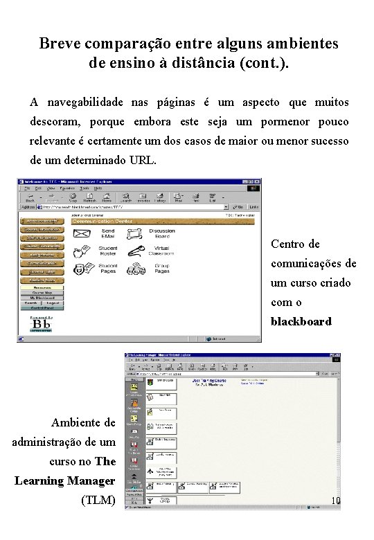 Breve comparação entre alguns ambientes de ensino à distância (cont. ). A navegabilidade nas