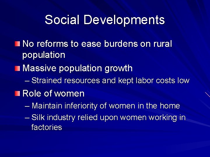 Social Developments No reforms to ease burdens on rural population Massive population growth –