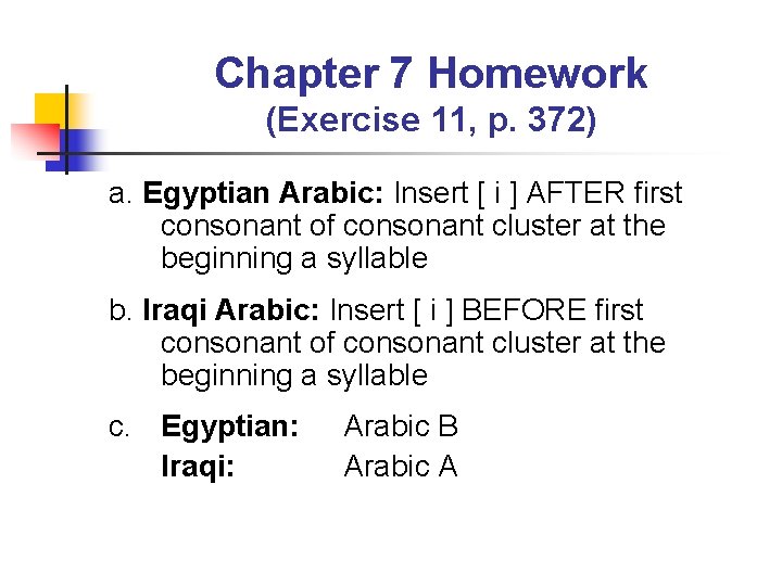 Chapter 7 Homework (Exercise 11, p. 372) a. Egyptian Arabic: Insert [ i ]