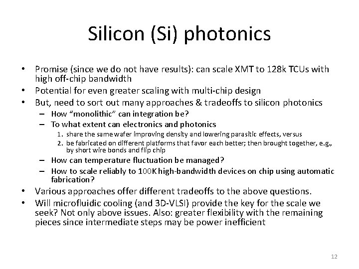 Silicon (Si) photonics • Promise (since we do not have results): can scale XMT