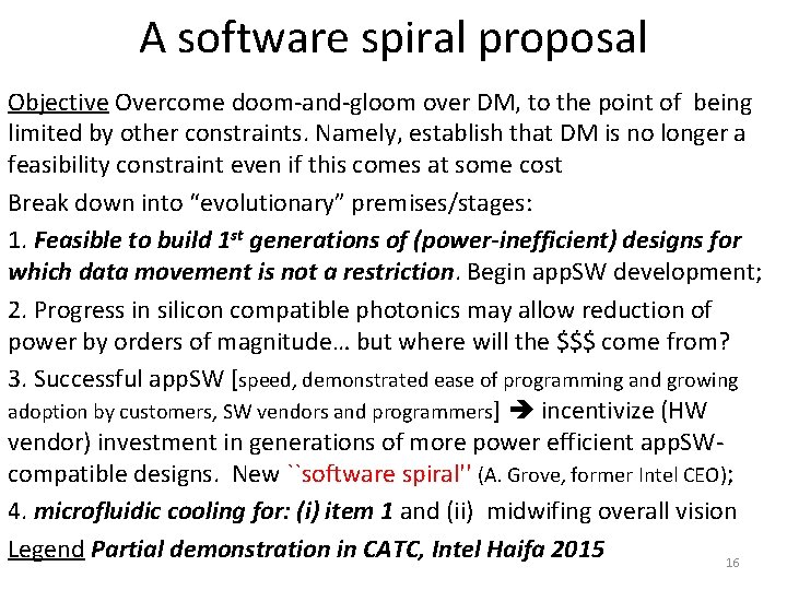 A software spiral proposal Objective Overcome doom-and-gloom over DM, to the point of being