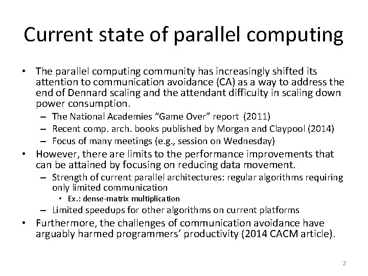 Current state of parallel computing • The parallel computing community has increasingly shifted its