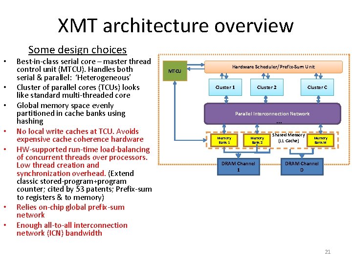 XMT architecture overview • • Some design choices Best-in-class serial core – master thread