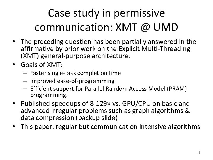 Case study in permissive communication: XMT @ UMD • The preceding question has been