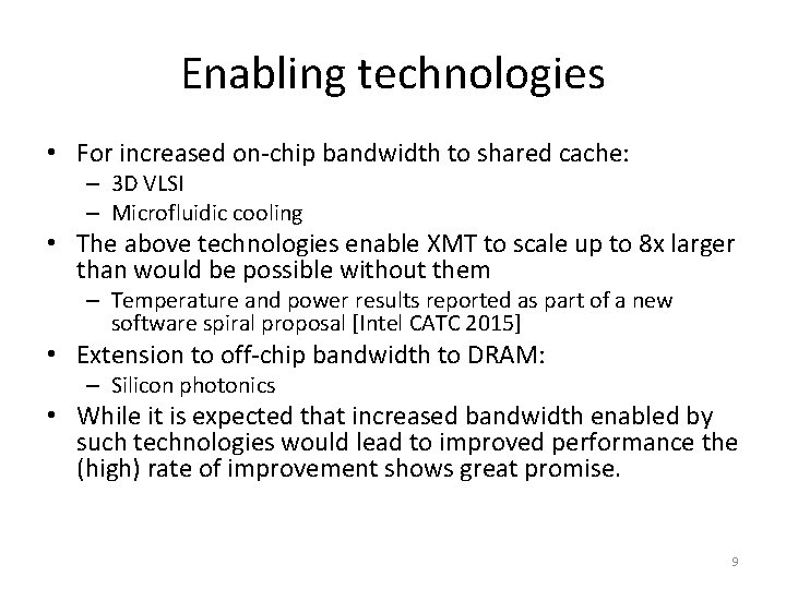 Enabling technologies • For increased on-chip bandwidth to shared cache: – 3 D VLSI