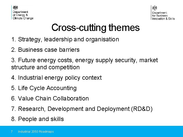 Cross-cutting themes 1. Strategy, leadership and organisation 2. Business case barriers 3. Future energy