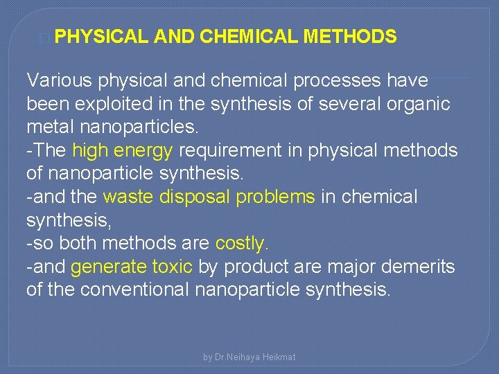 � PHYSICAL AND CHEMICAL METHODS Various physical and chemical processes have been exploited in