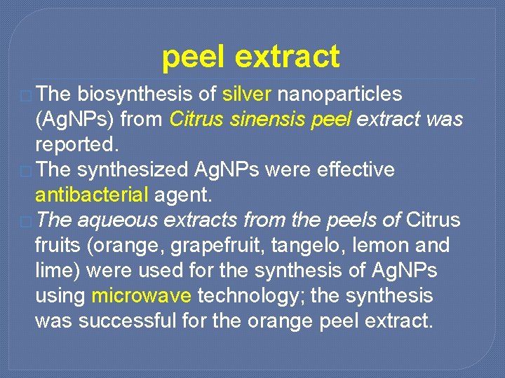 peel extract � The biosynthesis of silver nanoparticles (Ag. NPs) from Citrus sinensis peel
