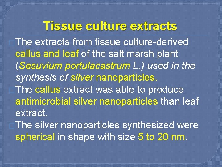 Tissue culture extracts �The extracts from tissue culture-derived callus and leaf of the salt