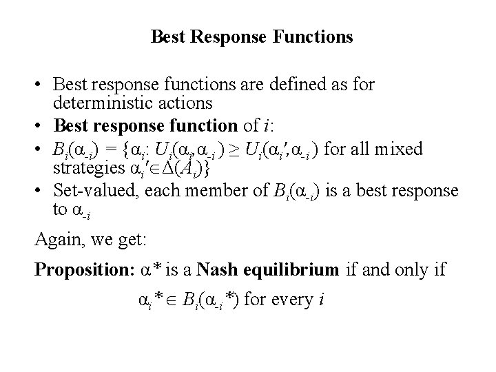 Best Response Functions • Best response functions are defined as for deterministic actions •