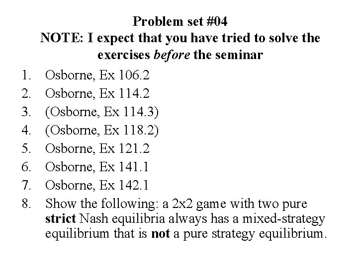 1. 2. 3. 4. 5. 6. 7. 8. Problem set #04 NOTE: I expect