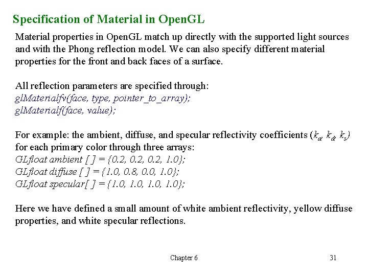 Specification of Material in Open. GL Material properties in Open. GL match up directly Specification of Material in Open. GL Material properties in Open. GL match up directly