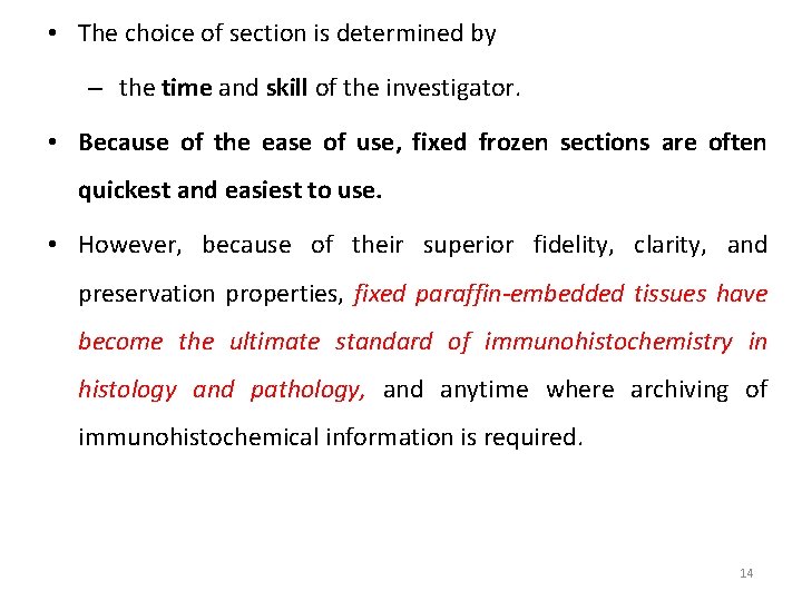  • The choice of section is determined by – the time and skill