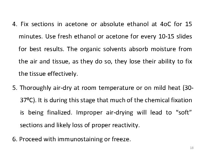 4. Fix sections in acetone or absolute ethanol at 4 o. C for 15