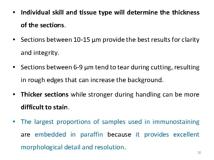 • Individual skill and tissue type will determine thickness of the sections. •