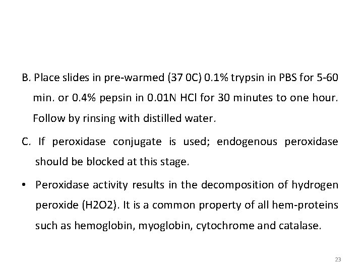 B. Place slides in pre-warmed (37 0 C) 0. 1% trypsin in PBS for