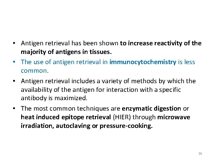  • Antigen retrieval has been shown to increase reactivity of the majority of