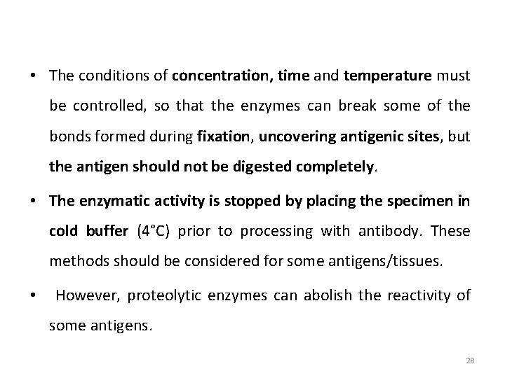  • The conditions of concentration, time and temperature must be controlled, so that