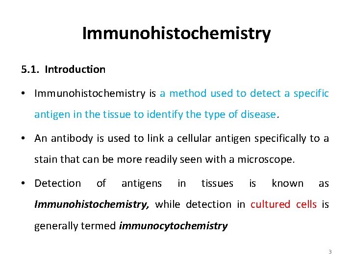 Immunohistochemistry 5. 1. Introduction • Immunohistochemistry is a method used to detect a specific