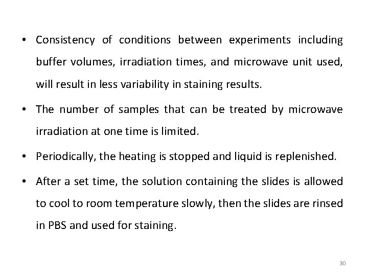  • Consistency of conditions between experiments including buffer volumes, irradiation times, and microwave