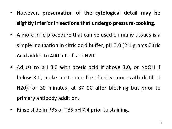  • However, preservation of the cytological detail may be slightly inferior in sections