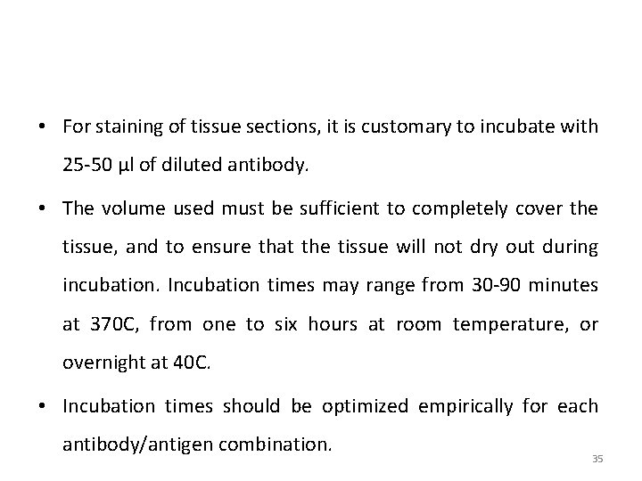  • For staining of tissue sections, it is customary to incubate with 25