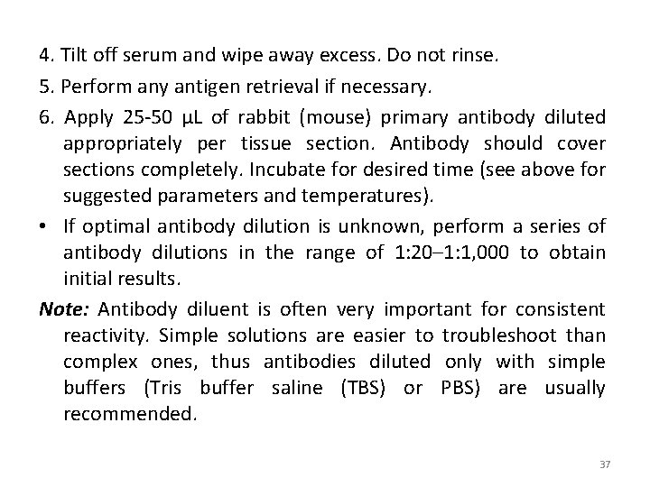 4. Tilt off serum and wipe away excess. Do not rinse. 5. Perform any