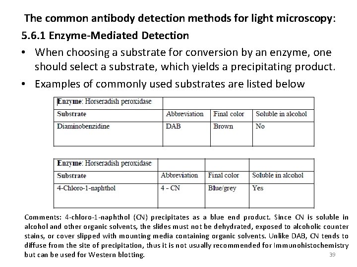 The common antibody detection methods for light microscopy: 5. 6. 1 Enzyme-Mediated Detection •
