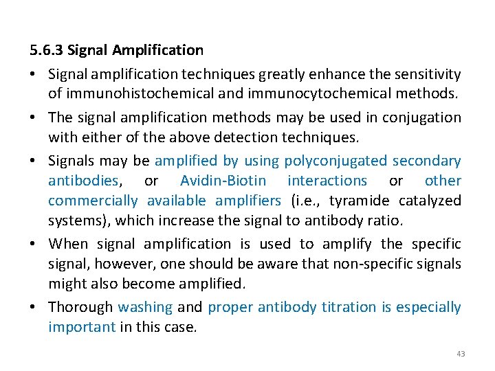 5. 6. 3 Signal Amplification • Signal amplification techniques greatly enhance the sensitivity of