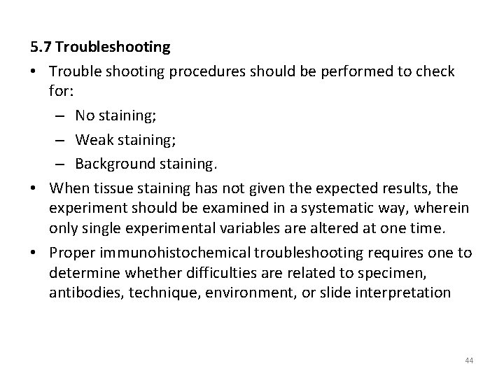 5. 7 Troubleshooting • Trouble shooting procedures should be performed to check for: –