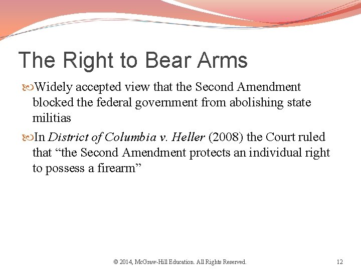 The Right to Bear Arms Widely accepted view that the Second Amendment blocked the