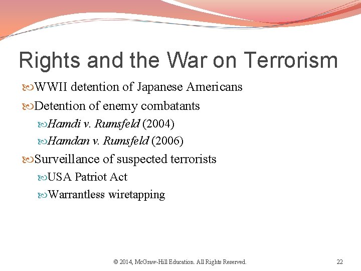 Rights and the War on Terrorism WWII detention of Japanese Americans Detention of enemy