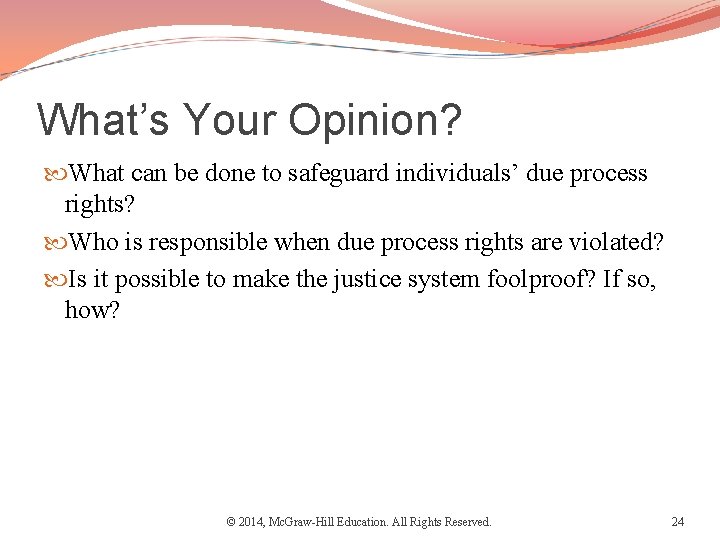 What’s Your Opinion? What can be done to safeguard individuals’ due process rights? Who
