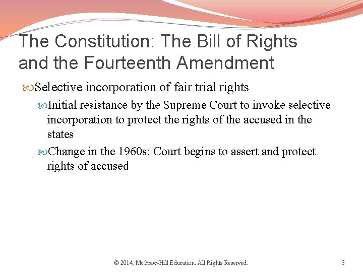 The Constitution: The Bill of Rights and the Fourteenth Amendment Selective incorporation of fair